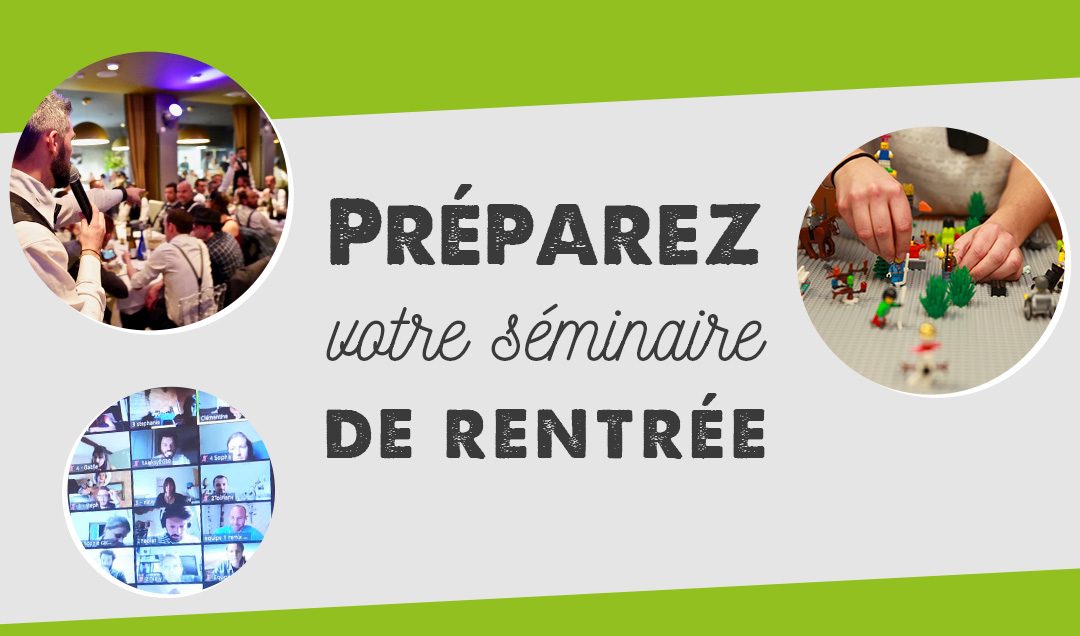 Préparez votre séminaire de rentrée !