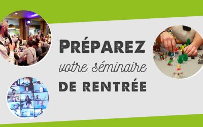 Préparez votre séminaire de rentrée !